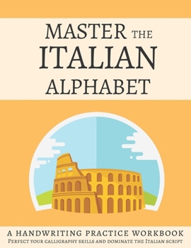 Paperback Master The Italian Alphabet: Perfect your calligraphy skills and dominate the Italian script Book