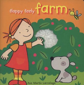 Hardcover Flappy Feely Farm. Ana Martn Larraaga, [Written by Richard Powell] Book