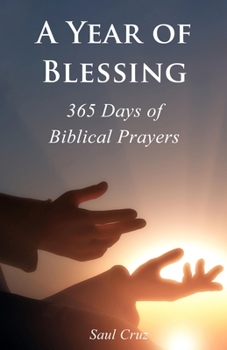 Paperback A Year of Blessing: 365 Days of Biblical Prayers Book