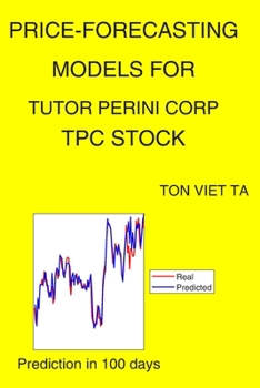 Paperback Price-Forecasting Models for Tutor Perini Corp TPC Stock Book