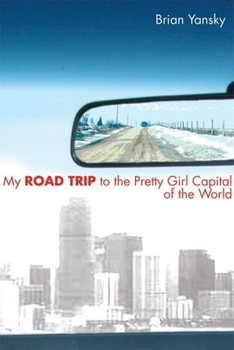 Hardcover My Road Trip to the Pretty Girl Capital of the World Book