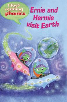 Paperback Ernie and Hermie Visit Earth (I Love Reading Phonics Level 3) Book