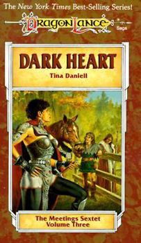 Dark Heart: The Meetings Sextet, Book 3 - Book #3 of the Dragonlance: Meetings Sextet