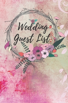 Paperback Guest List Wedding Planner: Wedding Guest Tracker, Pretty Wedding Guest Planner List, List Names and Addresses of People to Invite: 120 Pages (Nam Book