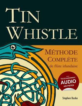 Paperback Tin Whistle - Méthode Complète de Flûte Irlandaise [French] Book