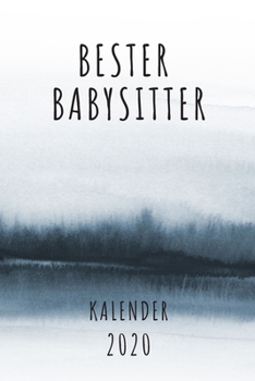 BESTER Babysitter KALENDER 2020: Cooles Geschenk für einen Babysitter - Kalender Geschenkidee für das Jahr 2020 im White Black Design - mit ... - Neujahrs Geschenk (German Edition)