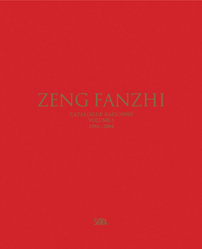 Hardcover Zeng Fanzhi: Catalogue Raisonné Volume I: 1984-2004 Book