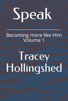 Paperback Speak: Becoming More Like Him, Volume 1 Book