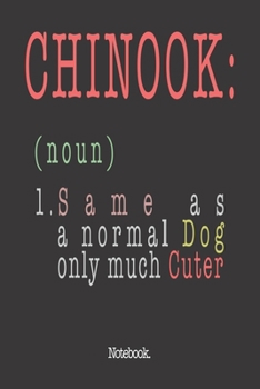 Paperback Chinook (noun) 1. Same As A Normal Dog Only Much Cuter: Notebook Book