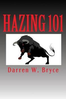 Paperback Hazing 101: How We Did It and Why We Did It Book