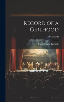 Hardcover Record of a Girlhood; Volume III Book