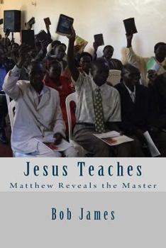 Paperback Jesus Teaches: Matthew Reveals the Master Book