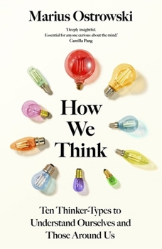 Hardcover How We Think: Ten Thinker Types to Understand Ourselves and Those Around Us Book