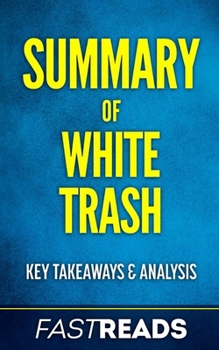 Paperback Summary of White Trash: Includes Key Takeaways & Analysis Book