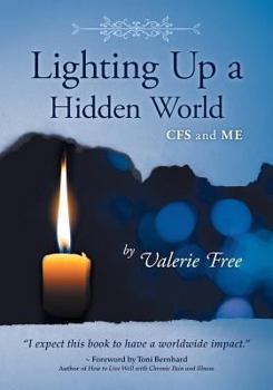 Paperback Lighting Up a Hidden World: CFS and ME Book