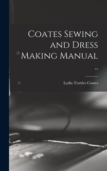 Hardcover Coates Sewing and Dress Making Manual .. Book