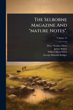 Paperback The Selborne Magazine And "nature Notes". Book