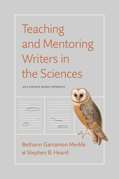 Paperback Teaching and Mentoring Writers in the Sciences: An Evidence-Based Approach Book