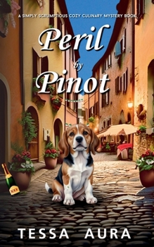 Peril by Pinot: A Simply Scrumptious Cozy Culinary Mystery Book (A Wine and Dine Cozy Murder Mystery)