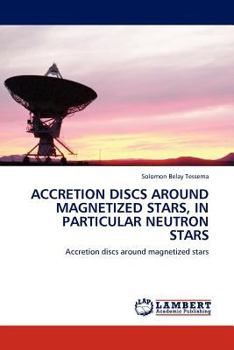 Paperback Accretion Discs Around Magnetized Stars, in Particular Neutron Stars Book