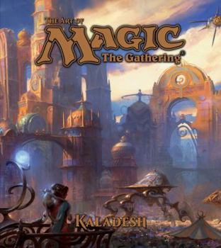 The Art of Magic: The Gathering - Kaladesh - Book  of the Art of Magic: The Gathering