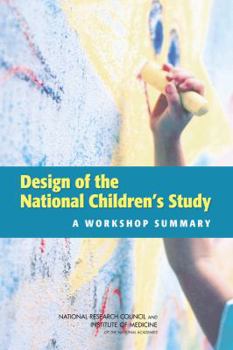 Paperback Design of the National Children's Study: A Workshop Summary Book