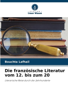 Die französische Literatur vom 12. bis zum 20 (German Edition)