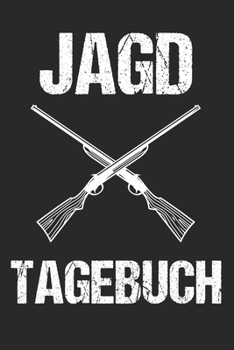 Paperback Jagd Tagebuch: Schussb?cher - Jagdtagebuch A5, J?gertagebuch & Jagdbuch [German] Book