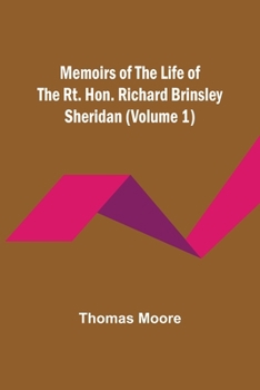 Paperback Memoirs of the Life of the Rt. Hon. Richard Brinsley Sheridan (Volume 1) Book