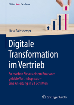 Hardcover Digitale Transformation Im Vertrieb: So Machen Sie Aus Einem Buzzword Gelebte Vertriebspraxis - Eine Anleitung in 21 Schritten [German] Book