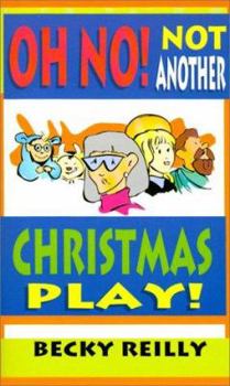Paperback Oh, No! Not Another Christmas Play! Book