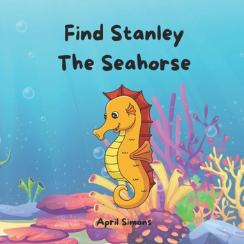 Paperback Find Stanley The Seahorse: Search and discover sea animals Book