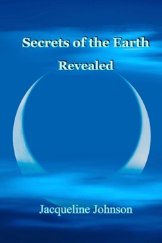 Secrets of the Earth Revealed