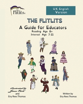 Paperback THE FLITLITS, A Guide for Educators, Reading Age 8+, Interest Age 7-11, U.K. English Version: Read, Laugh and Learn Book
