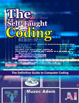 Paperback The Self-Taught Coding: The Definitive Guide to Computer Coding Book