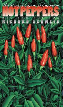 Hot Peppers: The Story of Cajuns and <i>Capsicum</i> (Chapel Hill Book) - Book  of the Chapel Hill Books