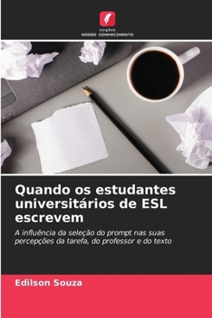 Quando os estudantes universitários de ESL escrevem (Portuguese Edition)
