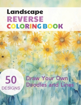 Paperback Landscape Reverse Coloring Book: Watercolour Paintings for you trace the Line Book