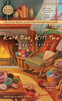 Knit One, Kill Two - Book #1 of the A Knitting Mystery
