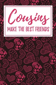 Paperback Cousins Make the Best Friends: 6x9" Dot Bullet Notebook/Journal Funny Gift Idea For Cousins Book