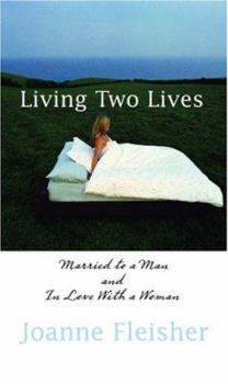 Paperback Living Two Lives: Married to a Man and in Love with a Woman Book