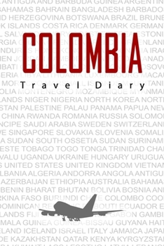 Paperback Colombia Travel Diary: Travel and vacation diary for Colombia. A logbook with important pre-made pages and many free sites for your travel me Book