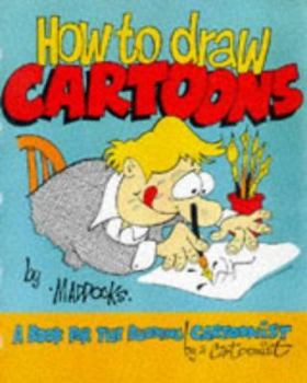 Hardcover How to Draw Cartoons: A Book for the Budding Cartoonist by a Cartoonist Book