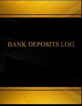 Bank Deposits (Log Book, Journal - 125 Pgs, 8. 5 X 11 Inches) : Bank Deposits Logbook (Black Cover, X-Large)
