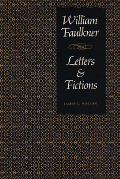 Paperback William Faulkner, Letters & Fictions Book