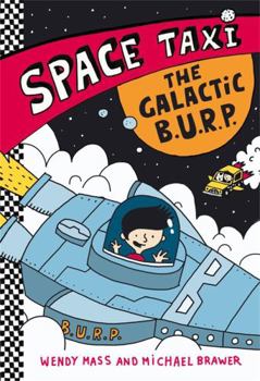 Space Taxi: The Galactic B.U.R.P. - Book #4 of the Space Taxi