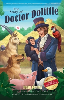 The Story of Doctor Dolittle: Being the History of his Peculiar Life at Home and Astonishing Adventures in Foreign Parts - Book #1 of the Doctor Dolittle