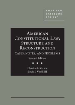 Hardcover American Constitutional Law: Structure and Reconstruction, Cases, Notes, and Problems (American Casebook Series) Book