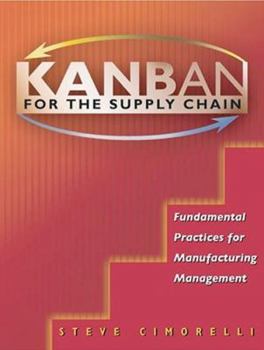 Paperback Kanban for the Supply Chain: Fundamental Practices for Manufacturing Management Book