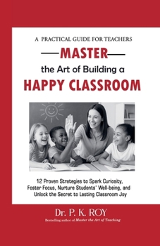Paperback Master the Art of Building a Happy Classroom Book